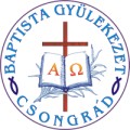 Csongrdi Baptista Gylekezet, Szolglat                ~ Szeretettel kszntjk honlapunkon!